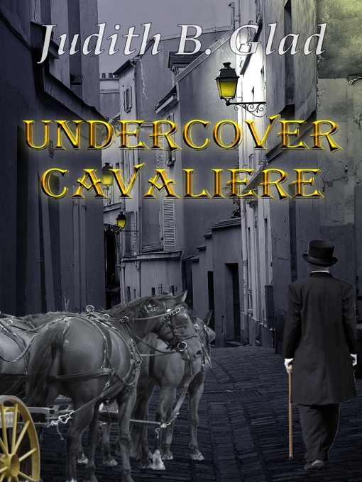 Title details for Undercover Cavaliere by Judith B. Glad - Available